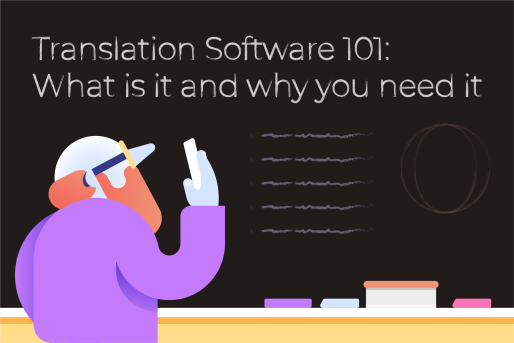 Translation Software 101: What Is Translation Software?