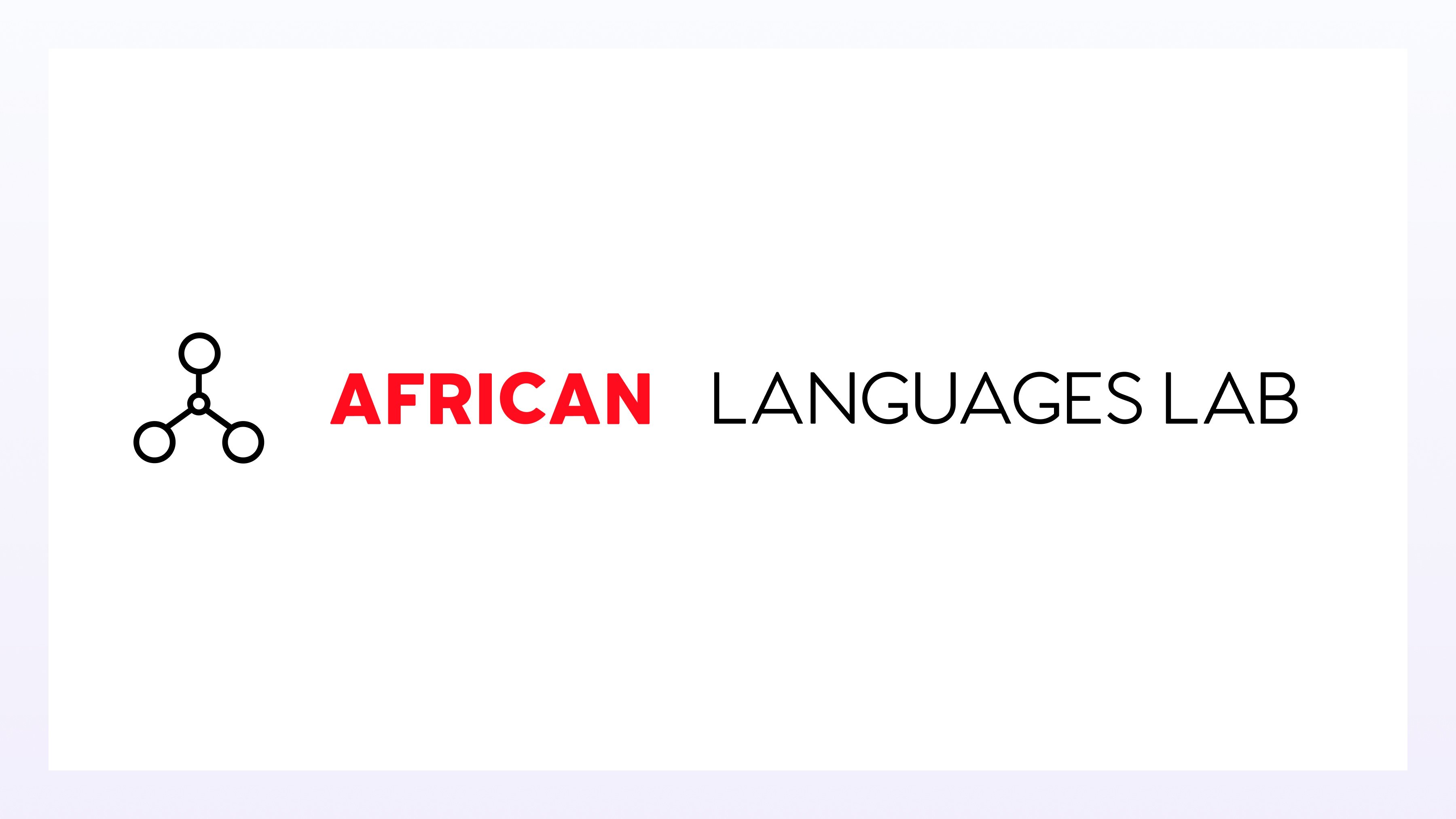 Reviving Voices: How the African Languages Lab is Empowering Low-resource Languages with AI